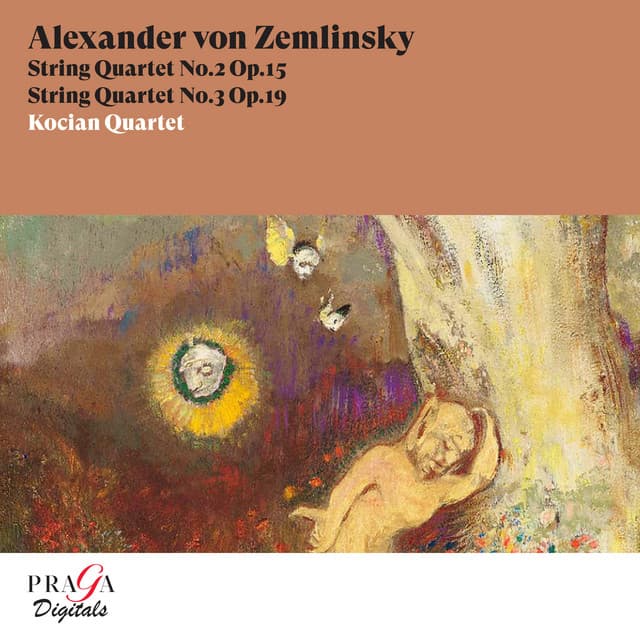 Alexander von Zemlinsky: String Quartets Nos. 2 & 3 - Alexander von Zemlinsky