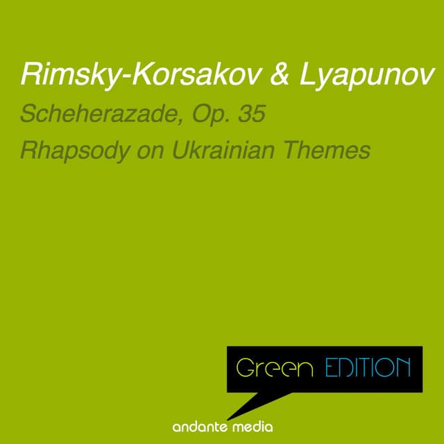 Green Edition - Russian Composers: Scheherazade & Rhapsody on Ukrainian Themes - Nikolai Rimsky-Korsakov