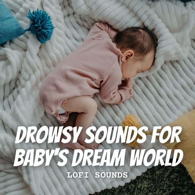 Lofi Sounds: Drowsy Sounds for Baby's Dream World - Baby Shark