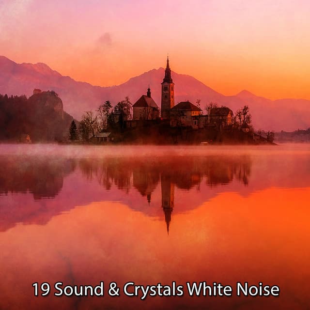 19 Sound & Crystals White Noise - White Noise Nature Sounds Baby Sleep