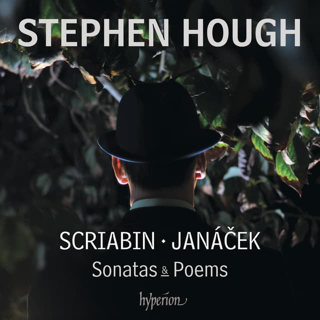 Scriabin: Piano Sonatas Nos. 4 & 5 – Janáček: On an Overgrown Path; 1905 Sonata etc. - Stephen Hough