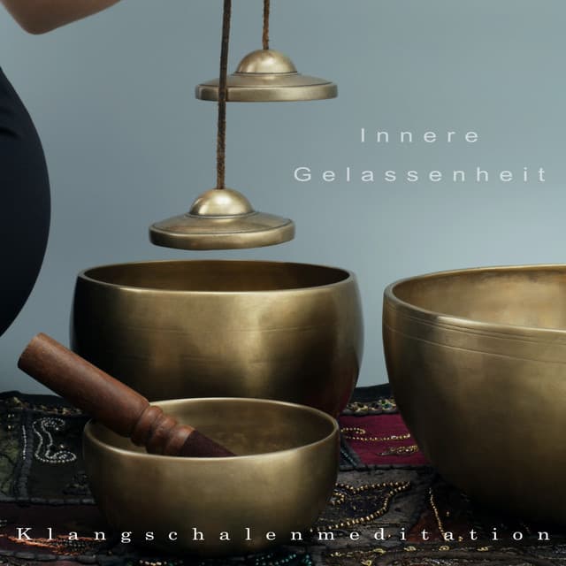 Innere Gelassenheit - Klangschalenmeditation
