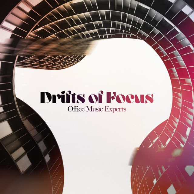 Drifts of Focus - Office Music Experts