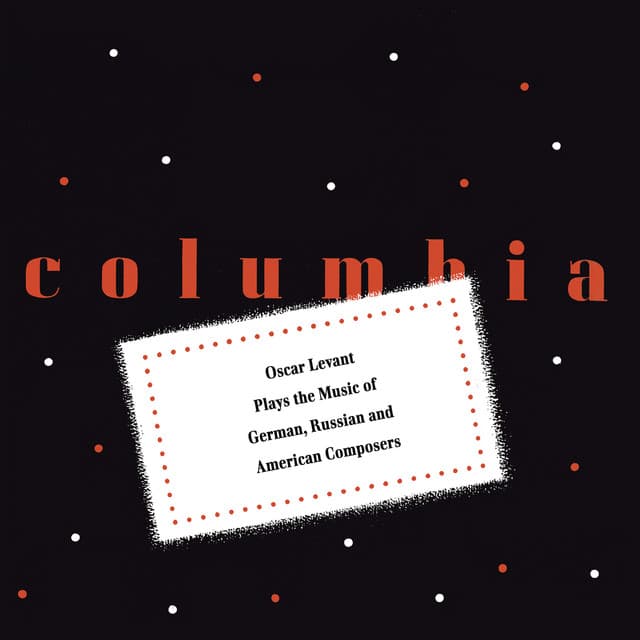 Oscar Levant Plays the Music of German, Russian and American Composers - Oscar Levant