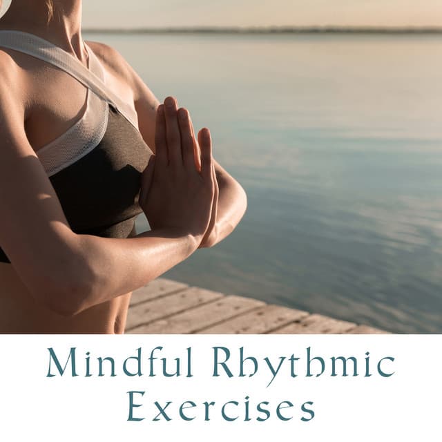 Mindful Rhythmic Exercises: Soothing Songs for Deep Meditation, Mantra Yoga Training, Healing Zen Relaxation - Meditation Songs Guru