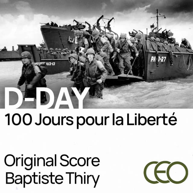 D-DAY - 100 Jours pour la Liberté - Baptiste Thiry