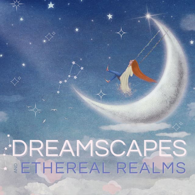 Dreamscapes and Ethereal Realms: A Collection of Lucid Dreams and REM Sleep Music - Echo of Light
