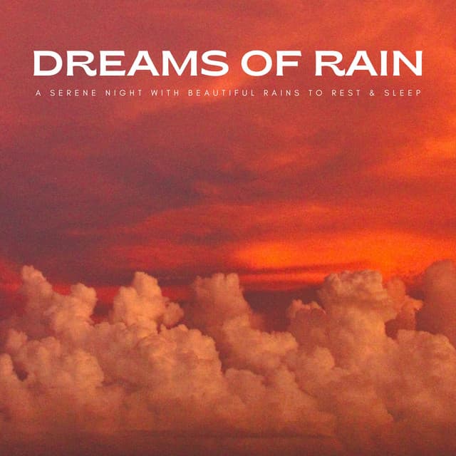 Dreams Of Rain: A Serene Night With Beautiful Rains To Rest & Sleep - Music for Quiet Moments