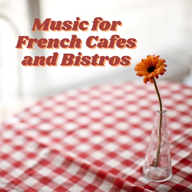 Music for French Cafes and Bistros - Weekend Dinner Jazz