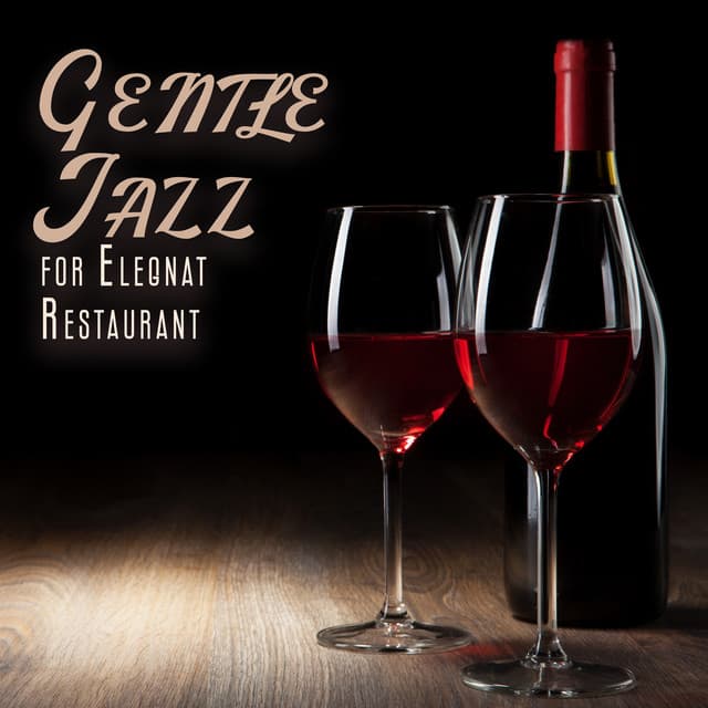 Gentle Jazz for Elegnat Restaurant: Paris Restaurant Music Background - Dinner Jazz Orchestra