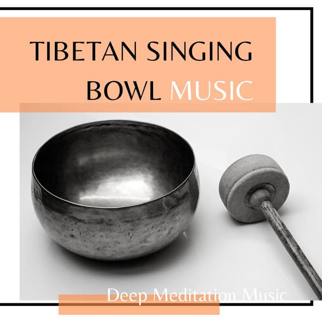 Tibetan Singing Bowl Music: Deep Meditation Music - Tibetan Monks