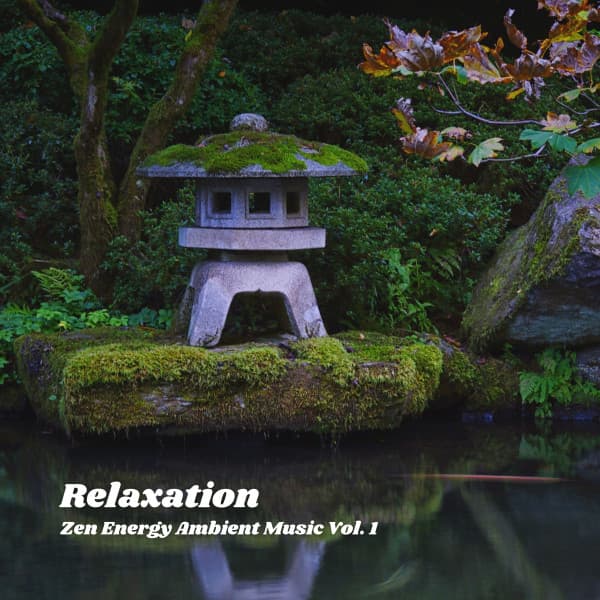 Relaxation: Zen Energy Ambient Music Vol. 1 - Soothing Music for Sleep