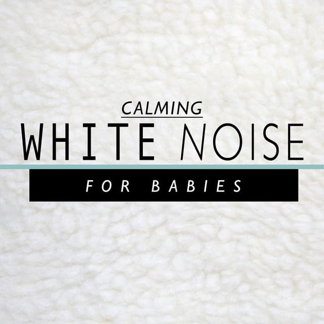 Calming White Noise for Babies - White Noise New Age Calming Music