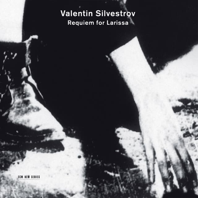 Silvestrov: Requiem For Larissa - Valentin Silvestrov