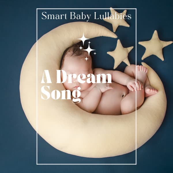 A Dream Song - Smart Baby Lullabies