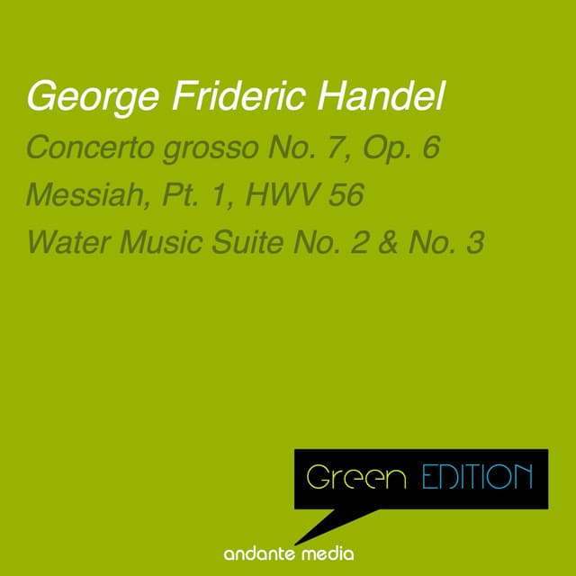 Green Edition - Handel: Concerto grosso No. 7, Op. 6 & Water Music, Suites Nos. 2 & 3 - George Frideric Handel