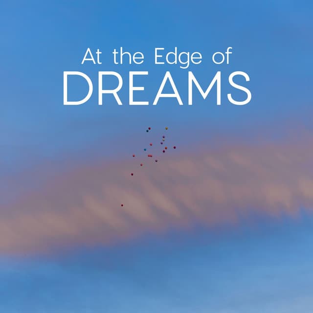 At the Edge of Dreams - The Flowing Mind