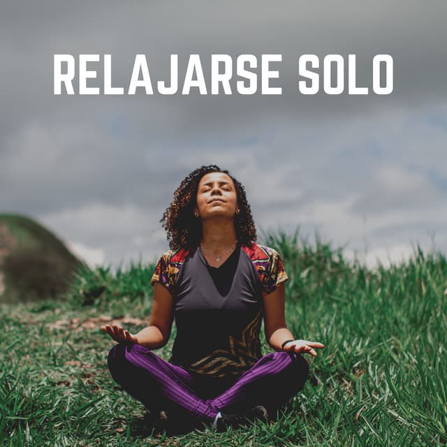 Relajarse Solo - Musica de Relajacion Espace