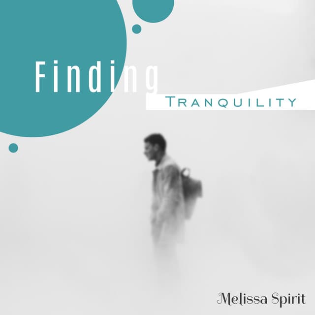 Finding Tranquility - Melissa Spirit