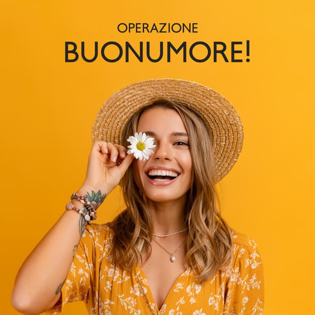 Operazione Buonumore! Musica Per Un’Atmosfera Positiva, Ritrovare Il Sorriso Con Speranza E Ottimismo - Vibrazioni Positive 432Hz