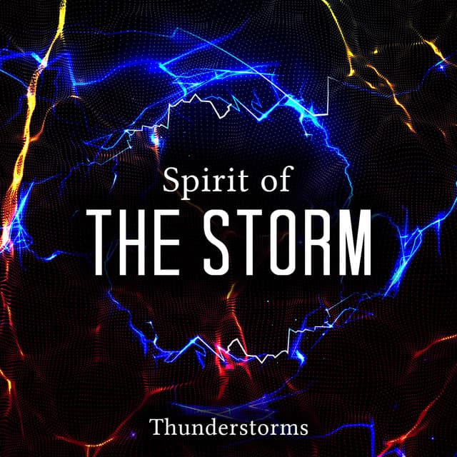 Spirit of the Storm - Thunderstorms