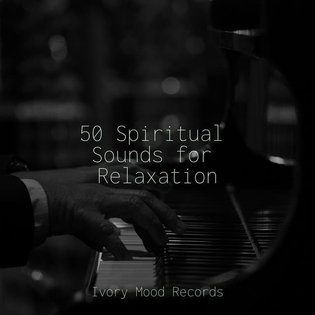 50 Spiritual Sounds for Relaxation - Piano Bar