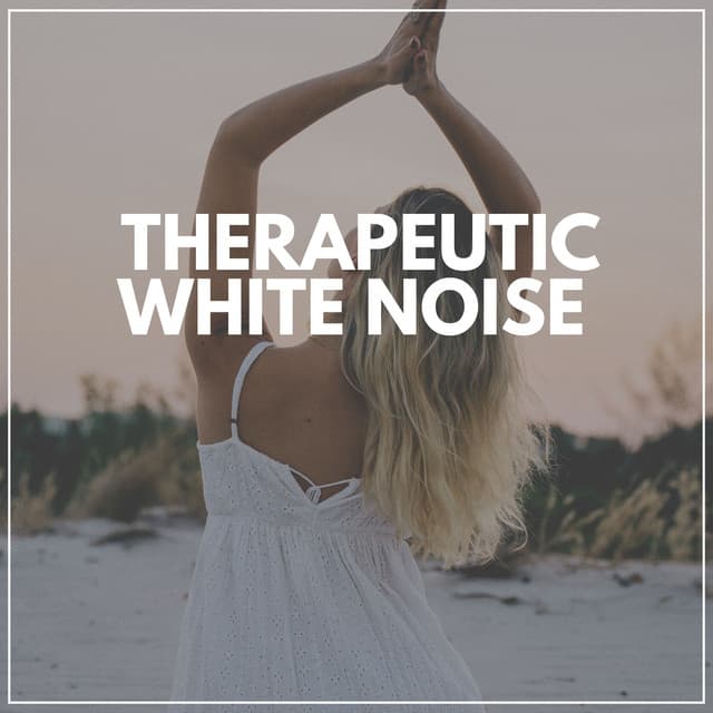 Therapeutic White Noise - White Noise for Babies