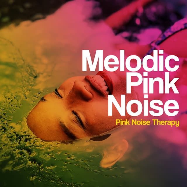 Melodic Pink Noise - Pink Noise Therapy