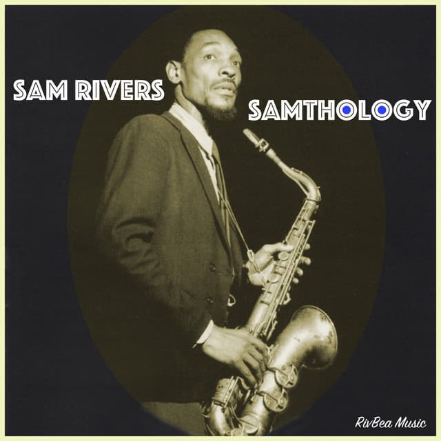 Samthology - Sam Rivers
