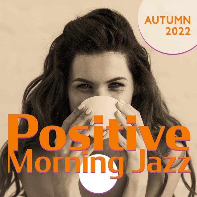 Positive Morning Jazz: Autumn 2022 - Everyday Jazz Academy