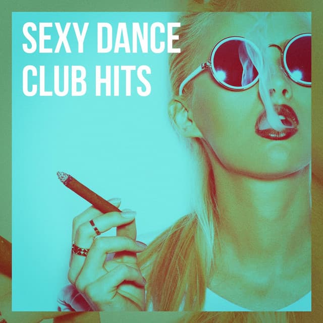 Sexy Dance Club Hits - Cover Pop