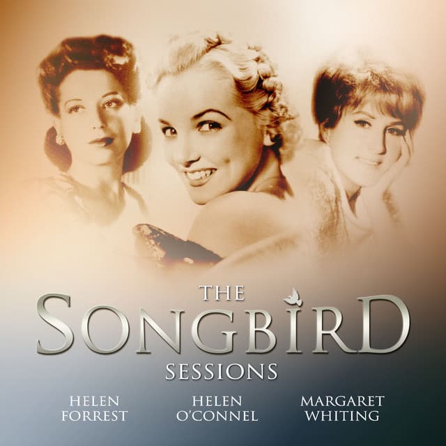 Margaret Whiting, Helen Forrest and Helen O'connell: The Songbird Sessions - Margaret Whiting