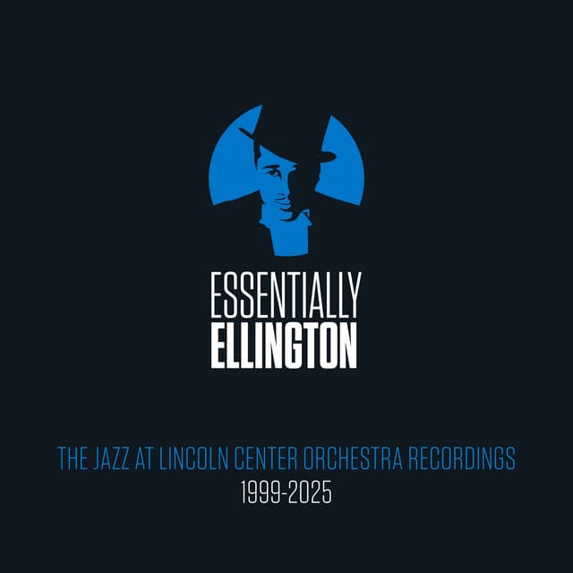 Essentially Ellington: The JLCO Recordings, 1999-2025 - Jazz At Lincoln Center Orchestra