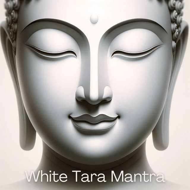 White Tara Mantra: Tibetan Sounds of Soul Healing, Buddhist Songs - Tibetan Prayers