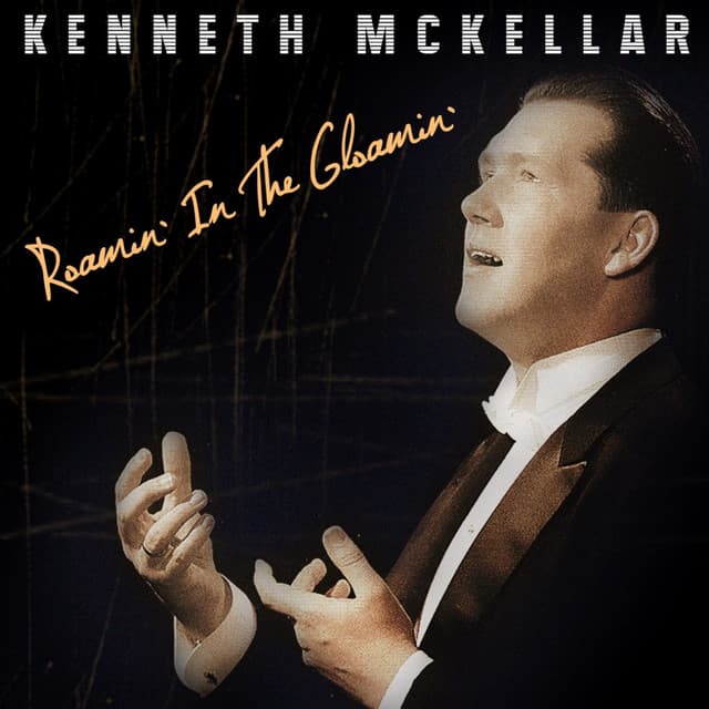 Roamin' In The Gloamin' - Kenneth McKellar