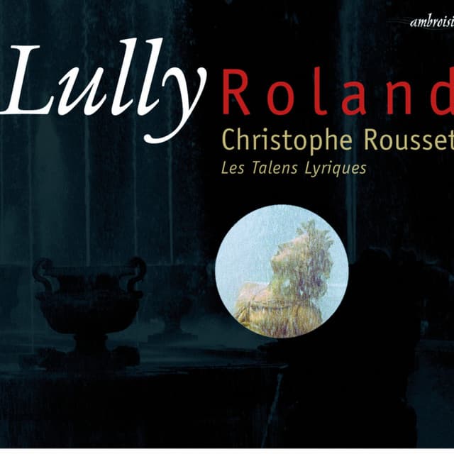 Lully: Rolland - Jean-Baptiste Lully