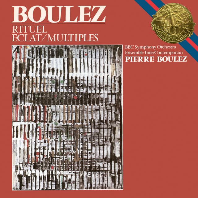 Boulez: Éclat, Multiples & Rituel in memoriam Bruno Maderna - Pierre Boulez