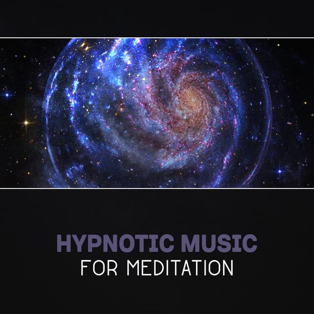 Hypnotic Music for Meditation – Deep Relaxation, Mindfulness & Yoga, Soothing New Age, Serenity & Tranquility, Total Relaxation, Healing Songs - Ultimate Music Academy