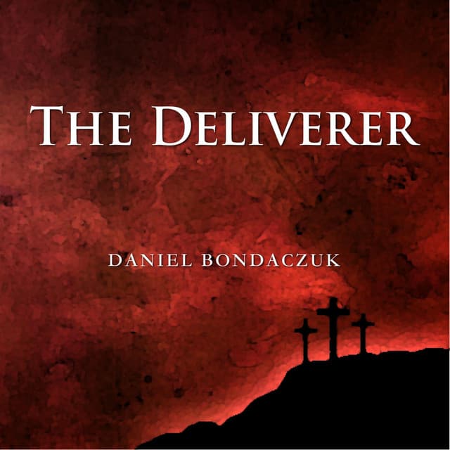 The Deliverer - Daniel Bondaczuk