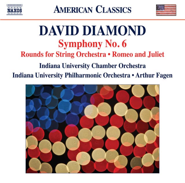 David Diamond: Symphony No. 6, Rounds & Music for Romeo and Juliet - David Diamond