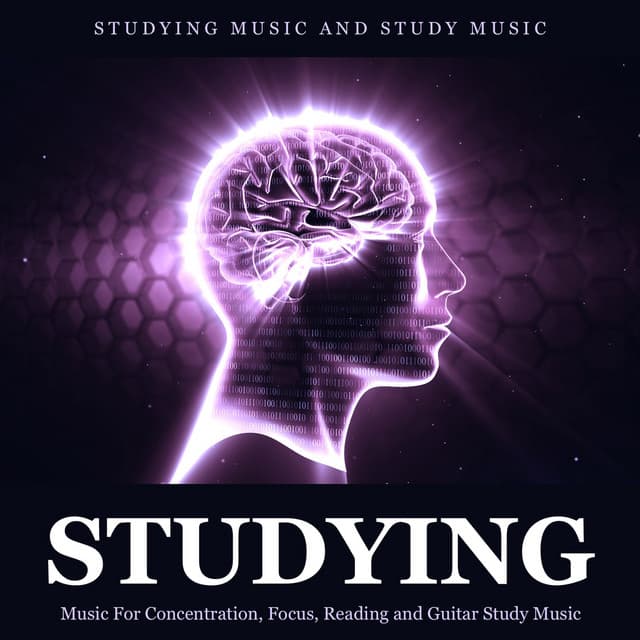 Studying Music for Concentration, Focus, Reading and Guitar Study Music - Studying Music and Study Music