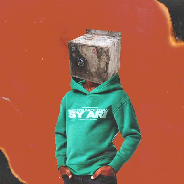 Better Safe Than Sy Ari - Sy Ari Da Kid