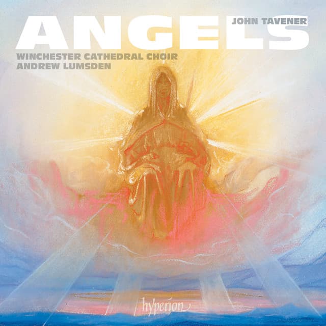 Tavener: Angels & Other Choral Works - John Tavener