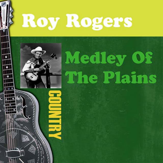 Medley of the Plains - Roy Rogers