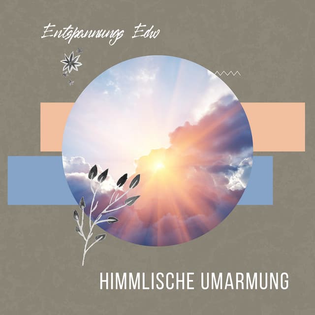 Himmlische Umarmung - Entspannungs Echo