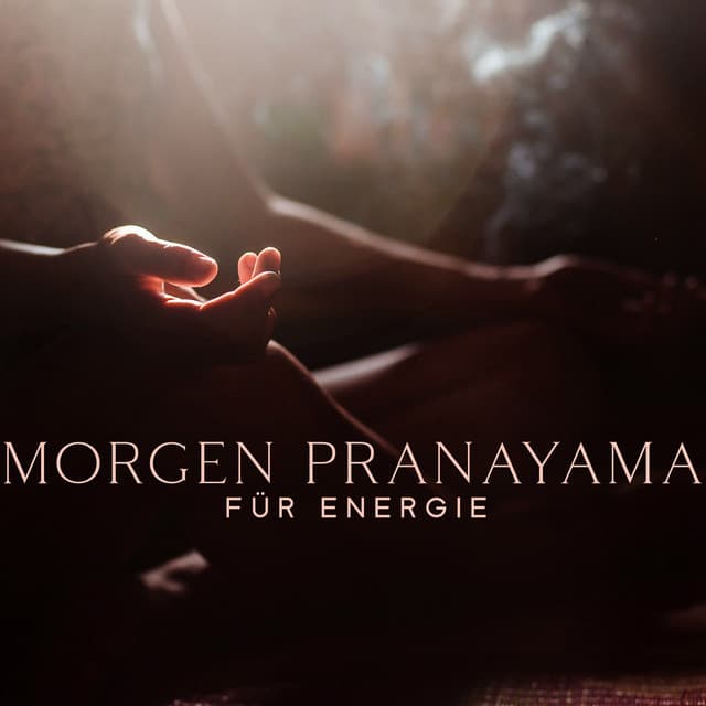 Morgen Pranayama für Energie: Trainiere Deinen Geist, Naturgeräusche zur Beruhigung, Zählmeditation zum Langsamen Atmen - Meditationsmusik Sammlung
