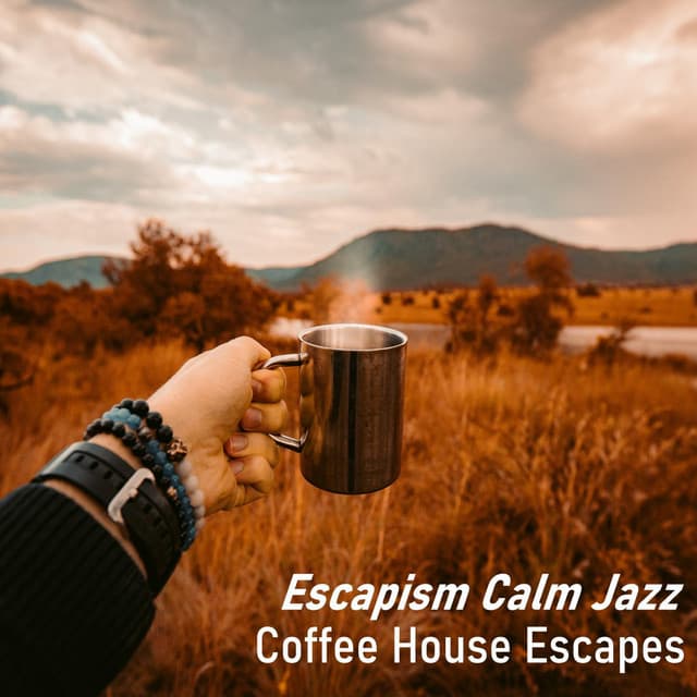 Coffee House Escapes - Escapism Calm Jazz