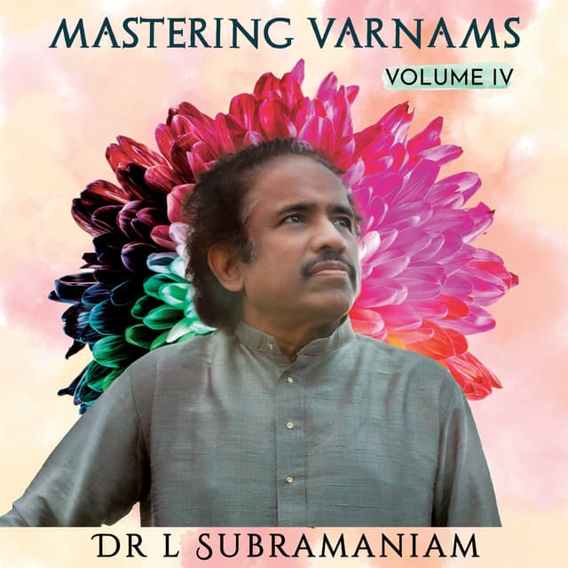 Mastering Varnams Vol. IV - L. Subramaniam
