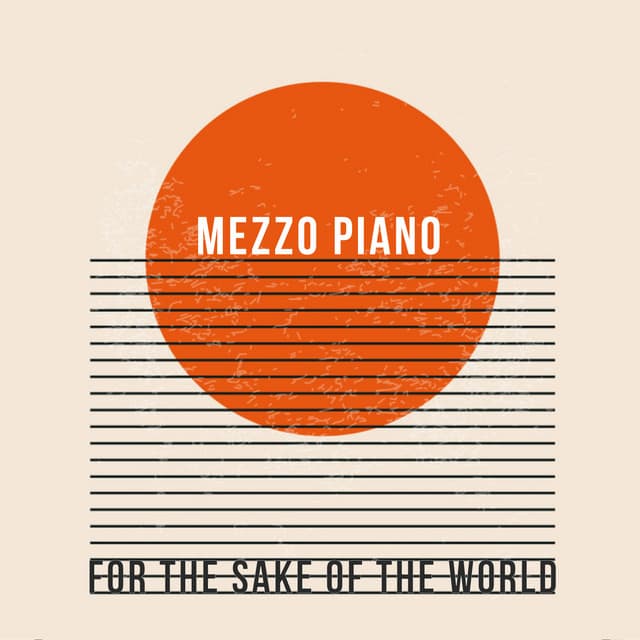For the Sake of the World - Mezzo Piano