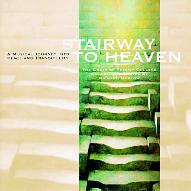 Stairway To Heaven - The Choir Of Trinity College, Cambridge